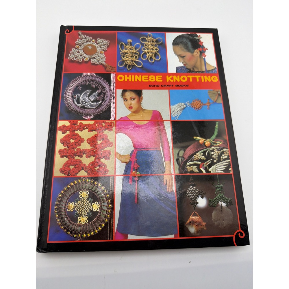 Chinese Knotting Echo Craft Books Vintage Hardcover Fiber Arts Guide